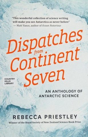 Dispatches from Continent Seven: An Anthology of Antarctic Science book cover